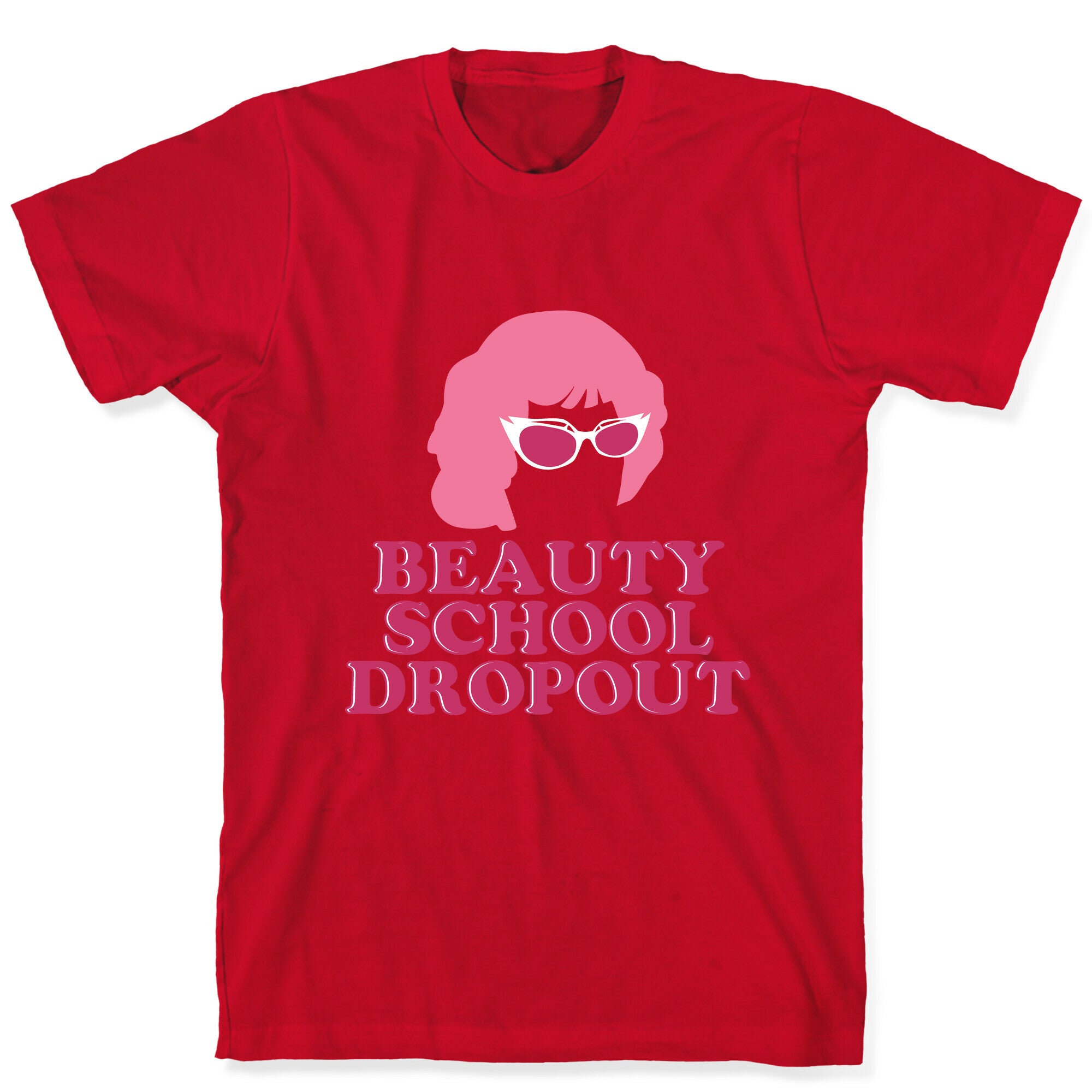 Beauty School Dropout T-Shirt